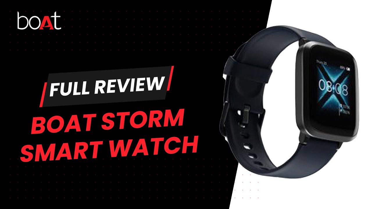 Boat Storm Smart Watch Review - Best For The Budget?