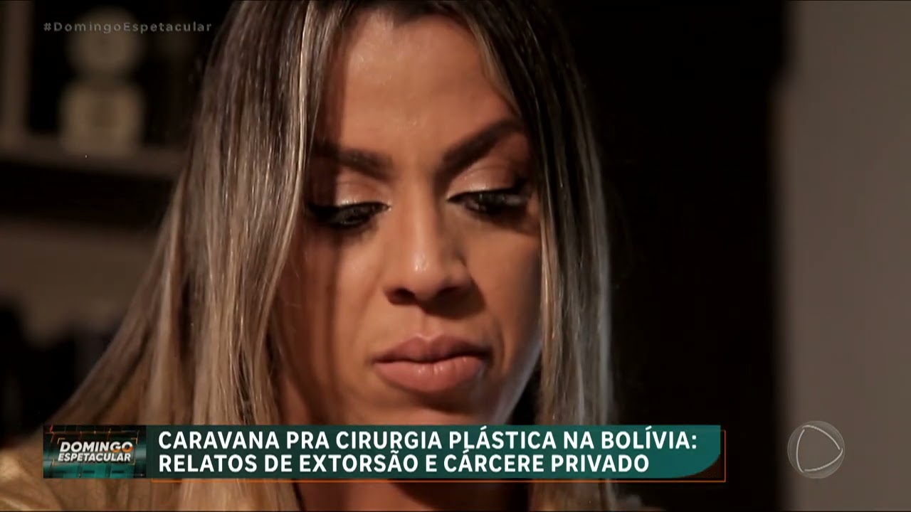 Brasileiras viajam até a Bolívia para fazer tratamentos estéticos e denunciam extorsão