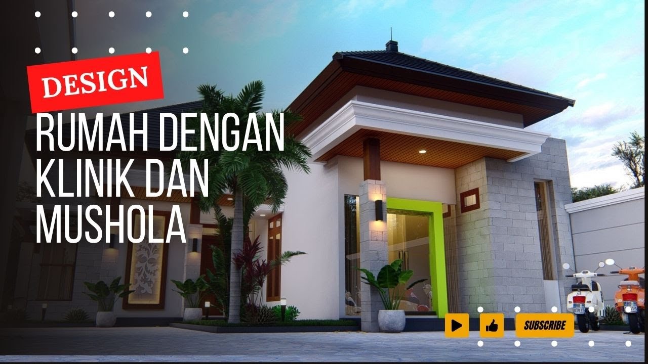 DESIGN RUMAH DENGAN MUSHOLA DAN KLINIK