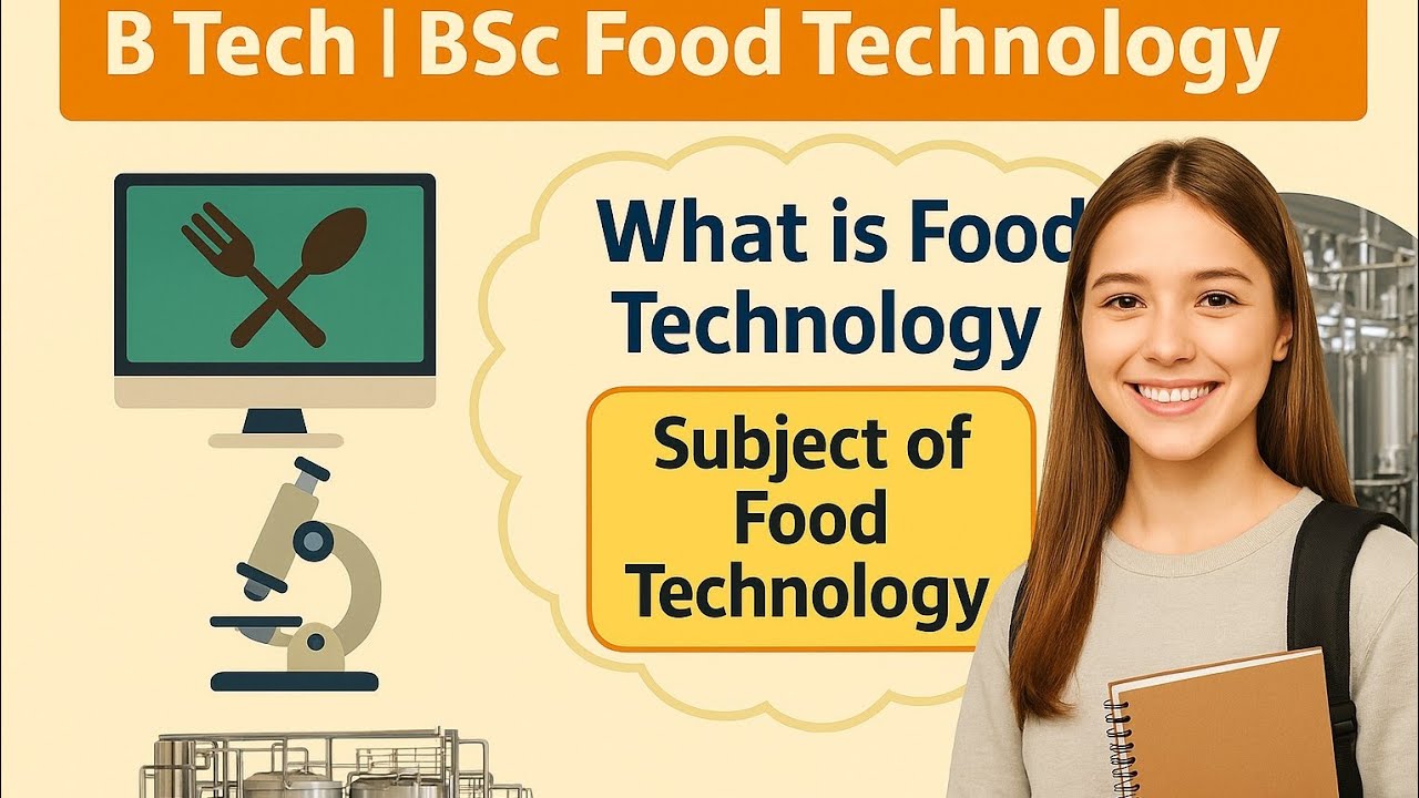 What is food technology Subjects of food Technology Know more about food technology