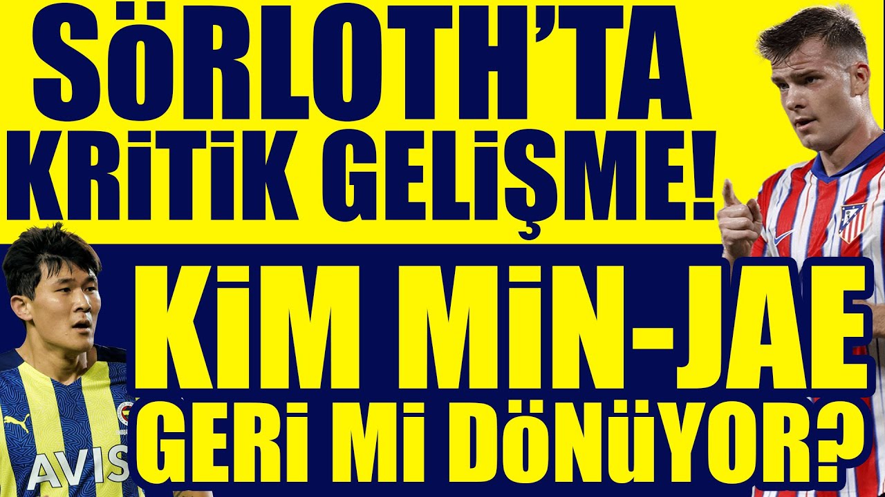 Sörloth’ta kritik gelişme! Kim Min-Jae Fenerbahçe'ye geri mi dönüyor?