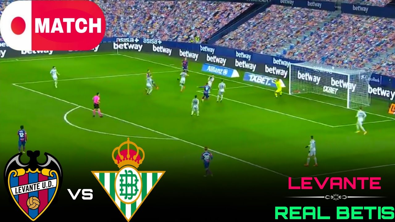 LIVE : Levante vs Real Betis Live Stream / LaLiga Match - 2025