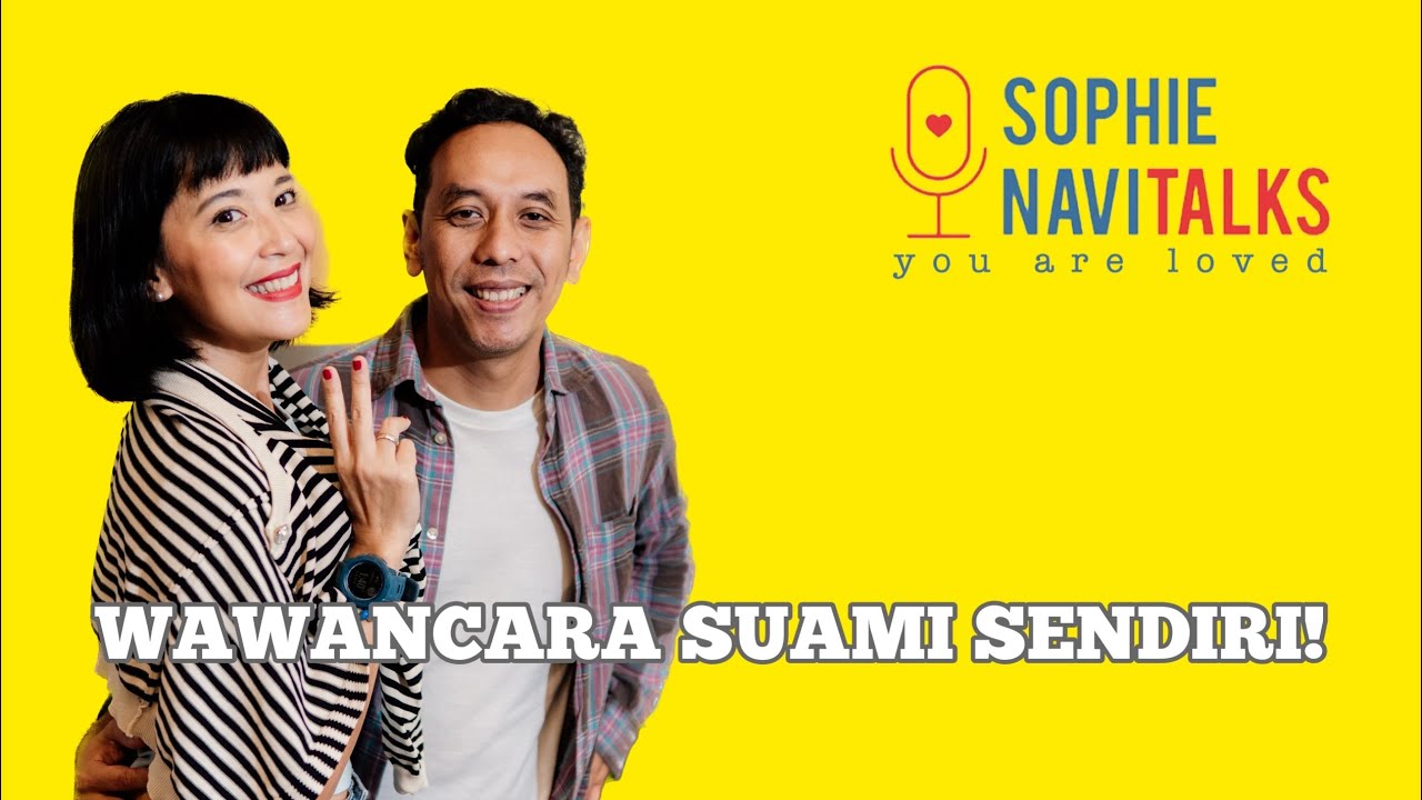 WAWANCARA SUAMI SENDIRI ! - SOPHIE NAVITALKS
