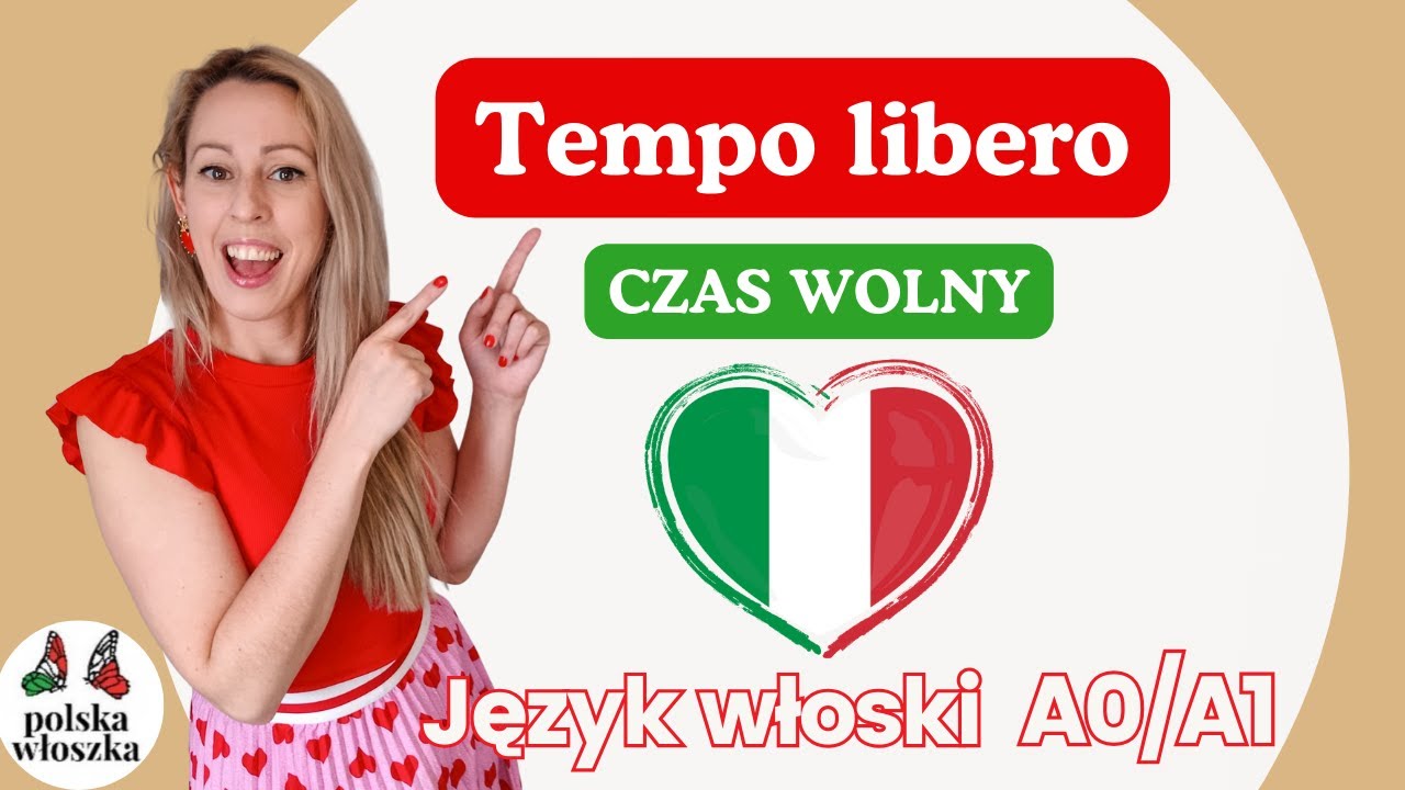 TEMPO LIBERO - czas wolny - opowiedz co robisz w wolnym czasie po włosku
