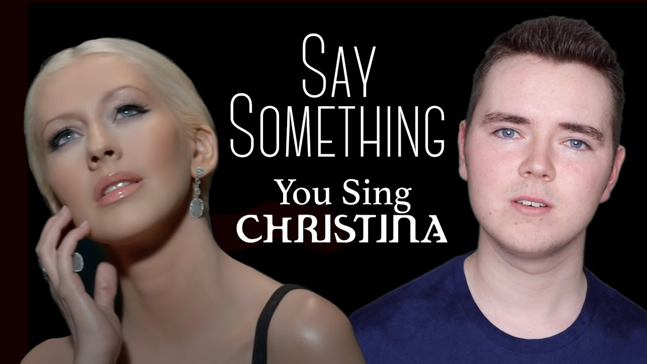 Say Something Karaoke: You Sing as Christina Aguilera (A Great Big World Part Only)