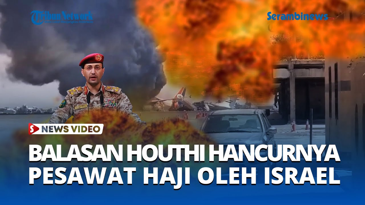 Houthi Tegaskan Balasan Sengit Usai Israel Hancurkan Pesawat Haji Yaman: 