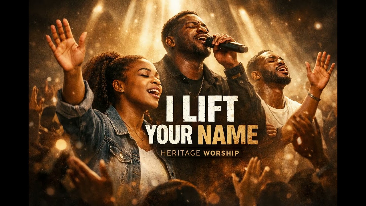 Heritage Worship - I lift your name