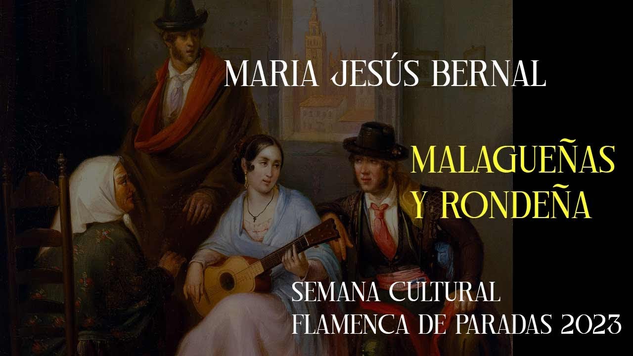 Malagueñas y Rondeña  [SEMANA CULTURAL FLAMENCA DE PARADAS 2023] María Jesús Bernal