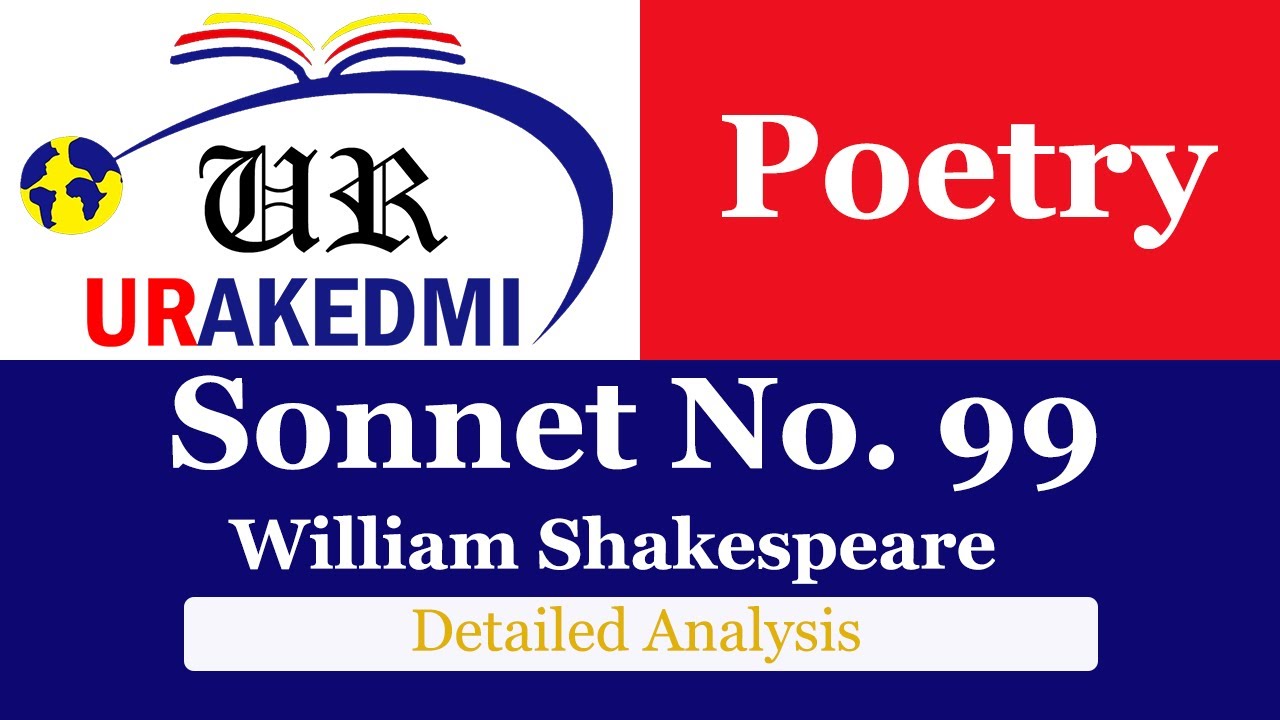 Sonnet No. 99: Analysis William Shakespeare Shakespearean sonnets Shakespearean sonnet 99|