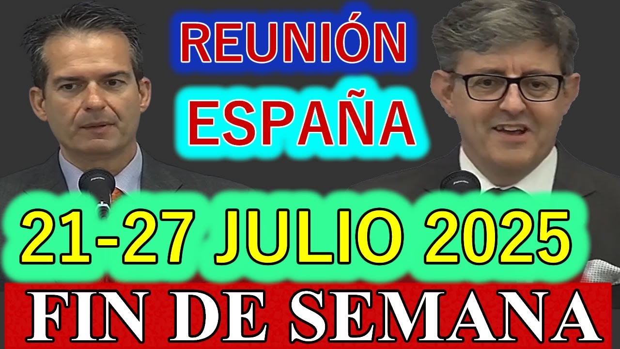 REUNION DE FIN DE SEMANA ESPAÑA 26 Y 27 DE JULIO 2025