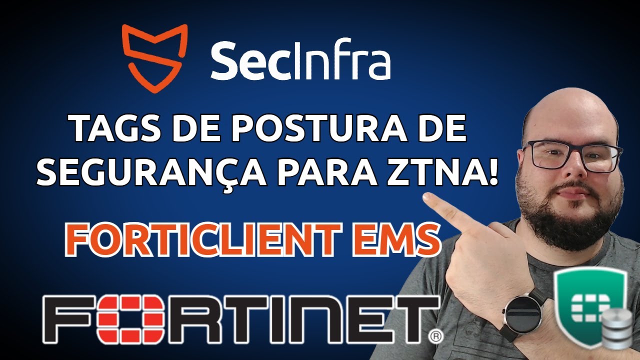 CRIANDO TAGS DE POSTURA DE SEGURANÇA NO FORTICLIENT PARA USO COM O FORTIGATE E ZTNA!