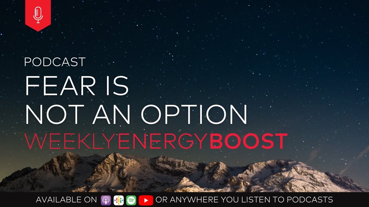 Fear Is Not An Option | Weekly Energy Boost