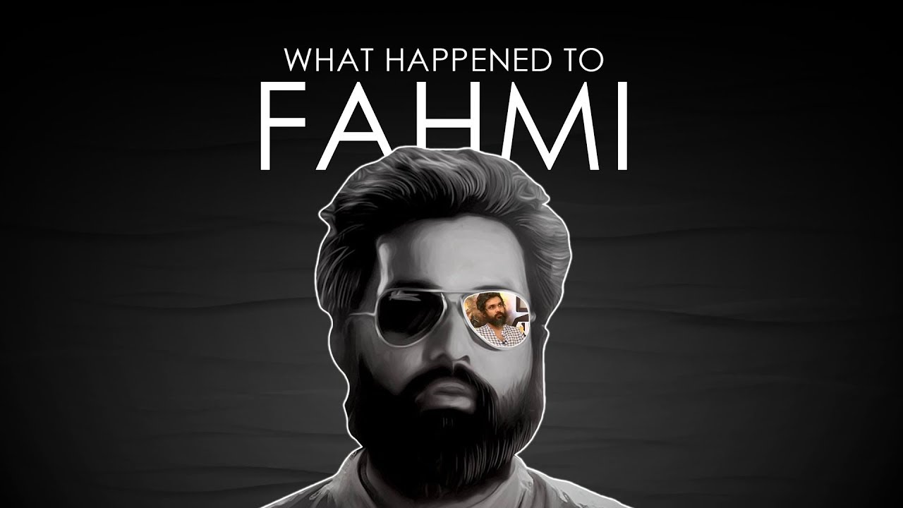 WHAT HAPPENED TO FAHMI