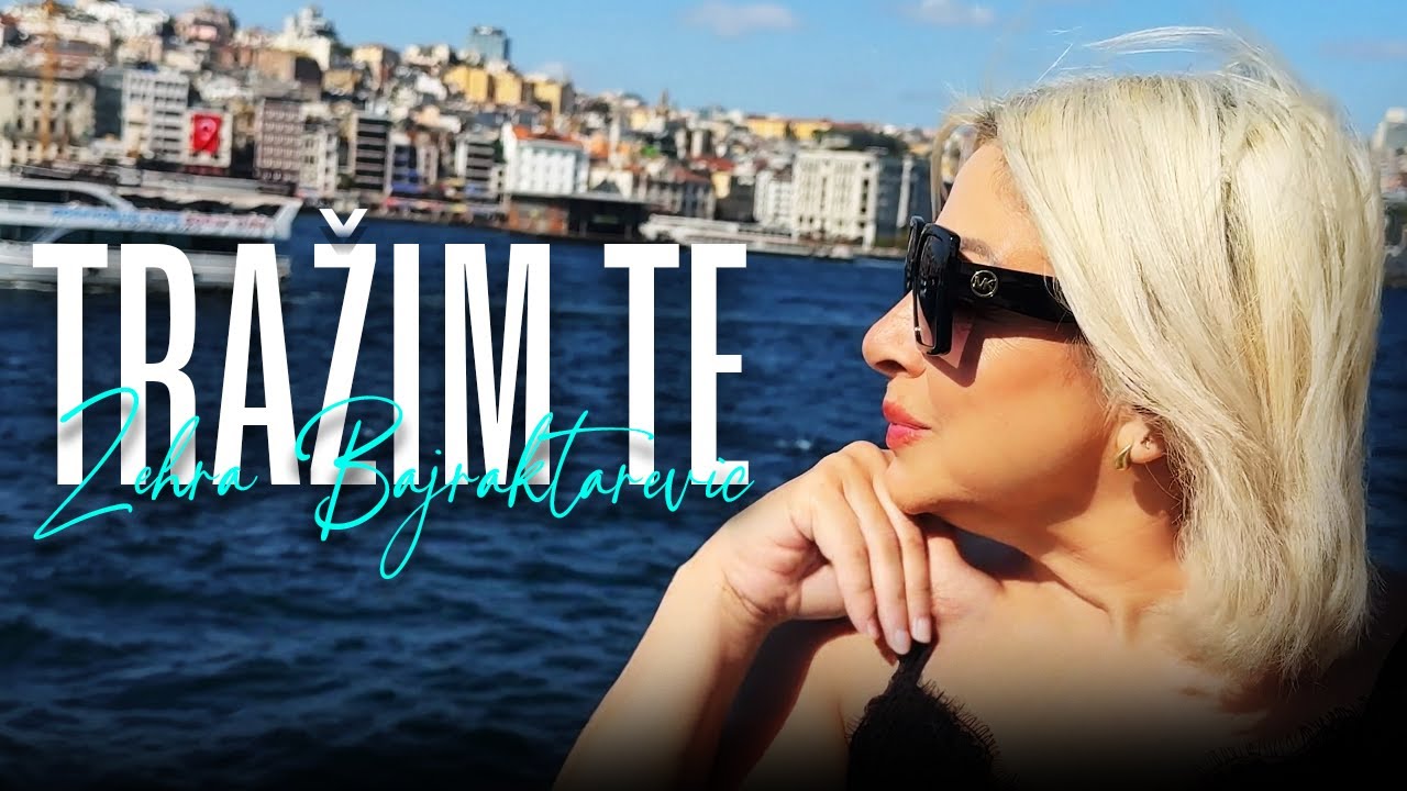 ZEHRA BAJRAKTAREVIĆ - TRAŽIM TE   2025 