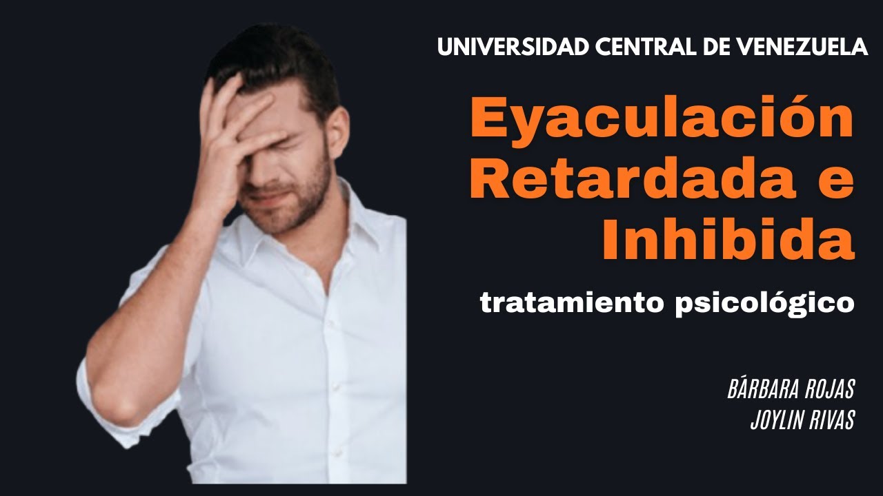 Tratamiento Psicológico de la Eyaculación Retardada e Inhibida - Psicología Clínica de Adultos