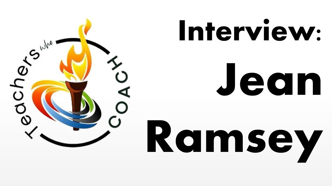 Jean Ramsey | Teachers who Coach Interview
