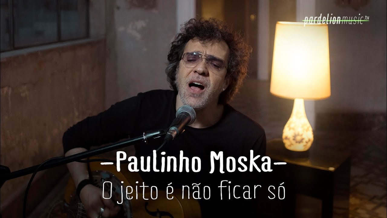 Paulinho Moska - O jeito &eacute; n&atilde;o ficar s&oacute; (4K) (Live on Pardelion Music)