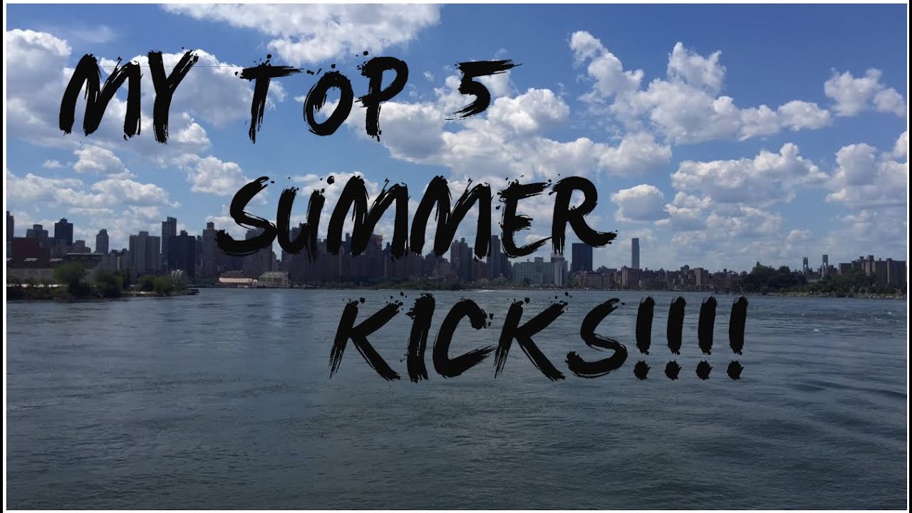 MY TOP 5 SUMMER KICKS 2015