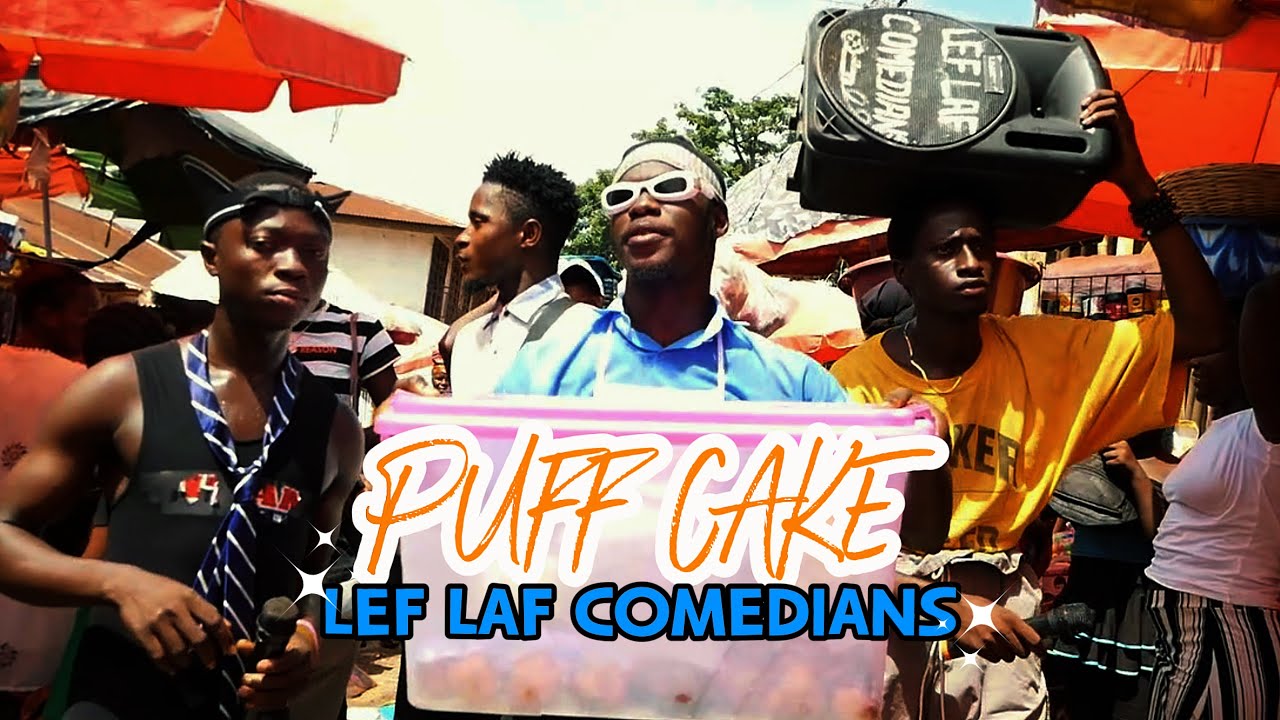 LEF LAF COMEDIANS - PUFF CAKE (Official Video)