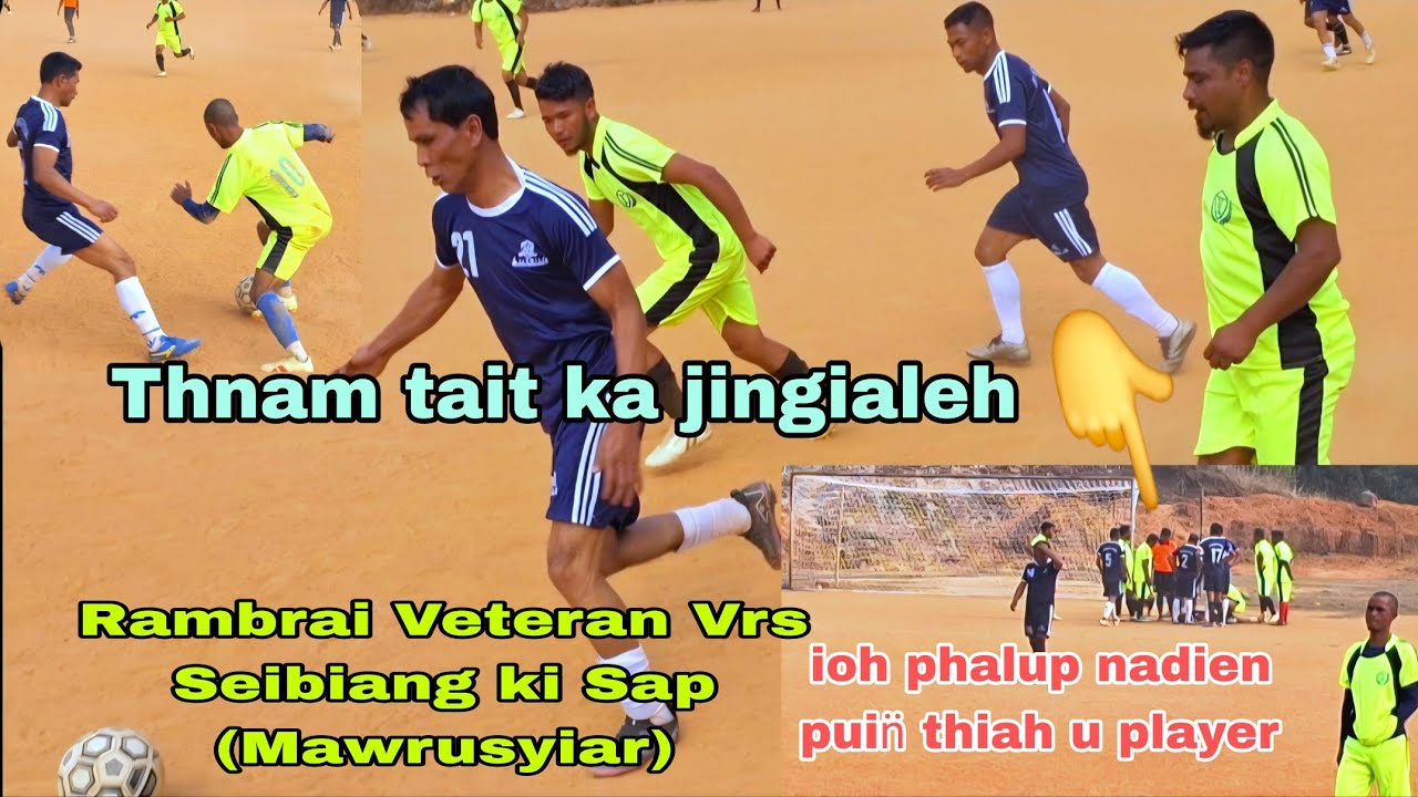 Seibiang ki Sap vrs Rambrai veteran(1-3)40yrs Above ka jingialeh kaba la ibang shisha/Ksehkohlong