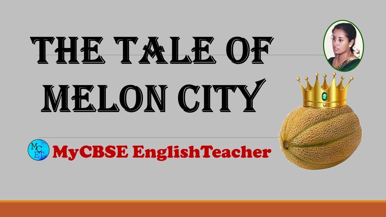 The tale of melon city class 11