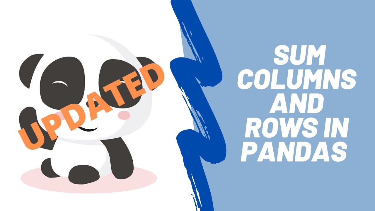UPDATED SUM COLUMNS & ROWS IN A DATAFRAME | How to sum columns and rows in a Pandas DataFrame