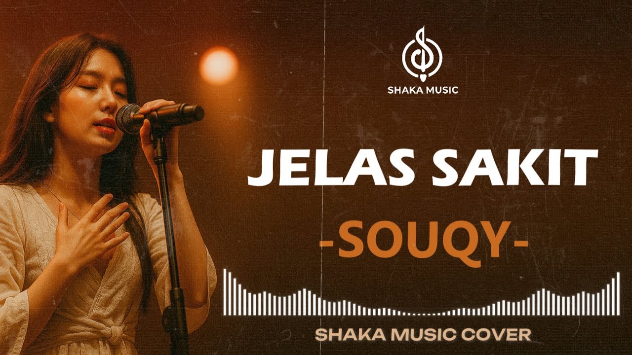 JELAS SAKIT - SOUQY | VIDEO LYRIC | COVER BY SHAKA MUSIC