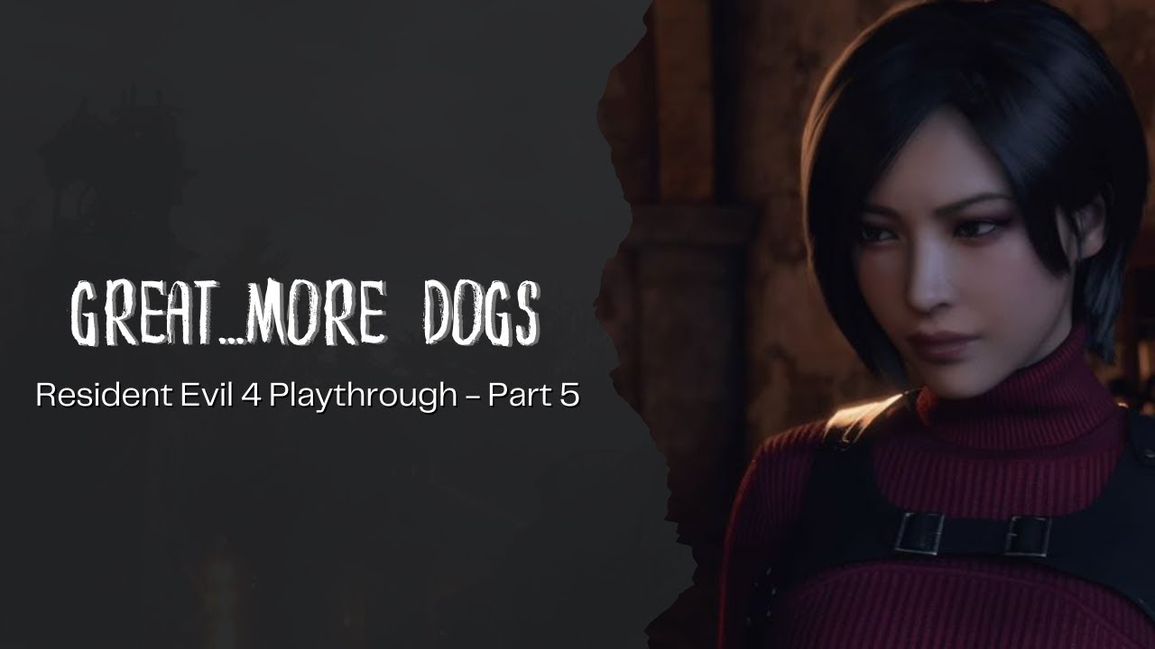 RE4 | Not All Dogs Go To Heaven