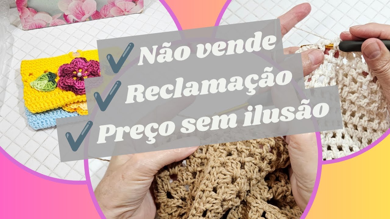 Crochê que não vende / Reclamação de cliente / Preço sem ilusão #croche #crochê #crocheparavender