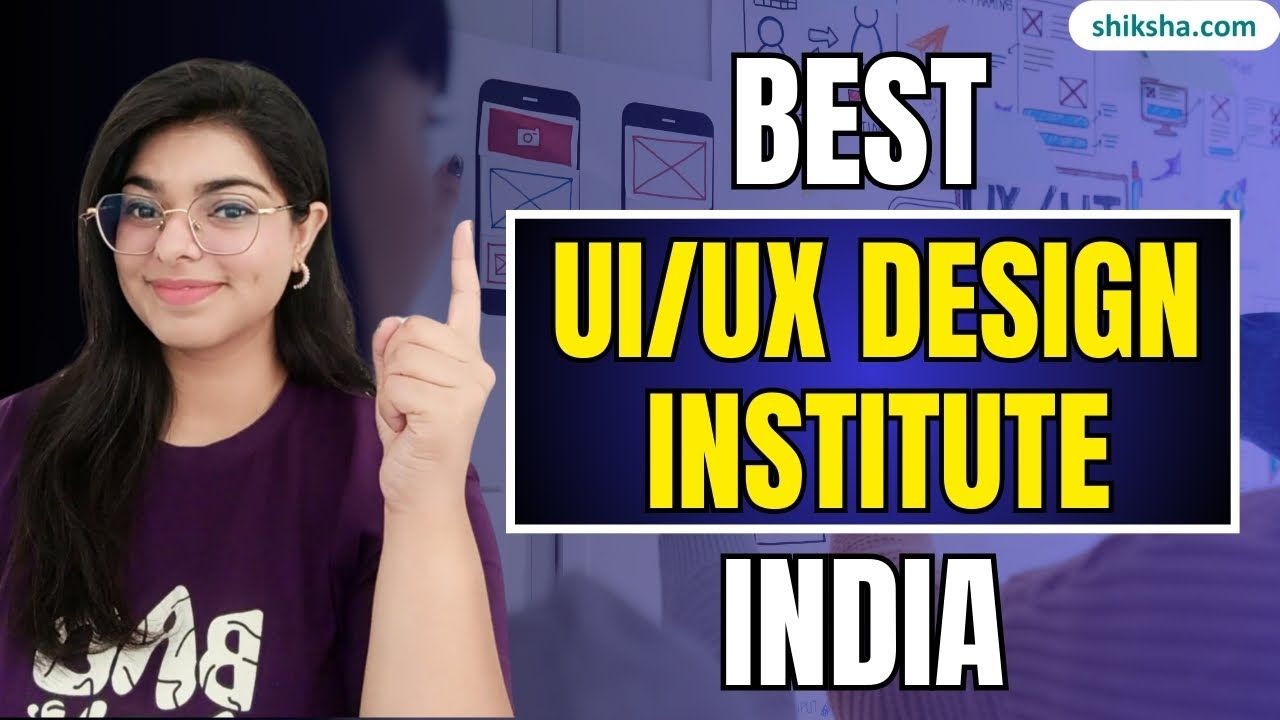 Best UI/UX Design Institutes in India | Fees, Placements, Courses & Counselling Tips 