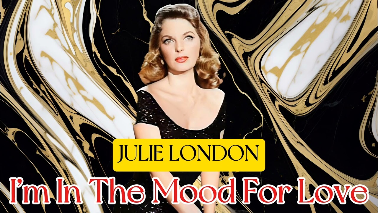 I&rsquo;m In The Mood For Love (JULIE LONDON) 恋の気分で