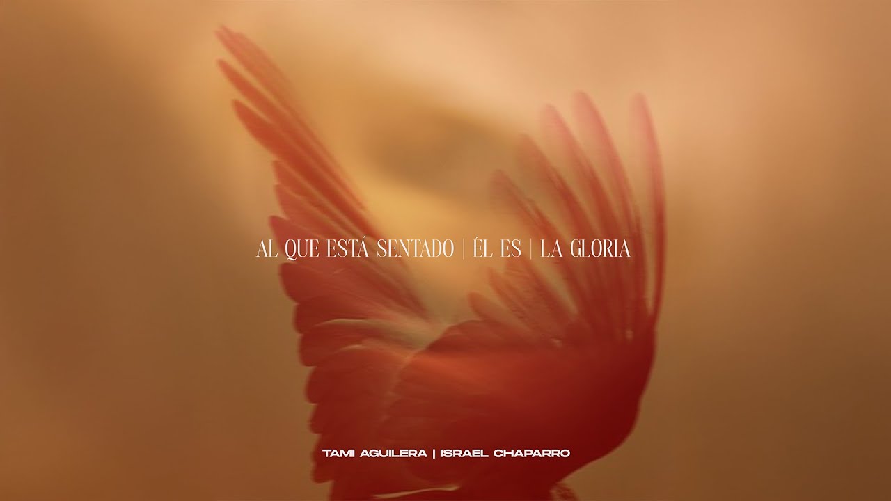 AL QUE ESTA SENTADO - ÉL ES - LA GLORIA | TAMI AGUILERA - ISRAEL CHAPARRO