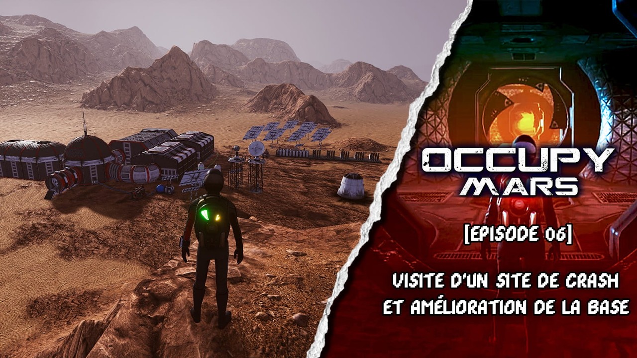 Visite d'un SITE DE CRASH et AMÉLIORATION DE LA BASE - OCCUPY MARS [EP06]