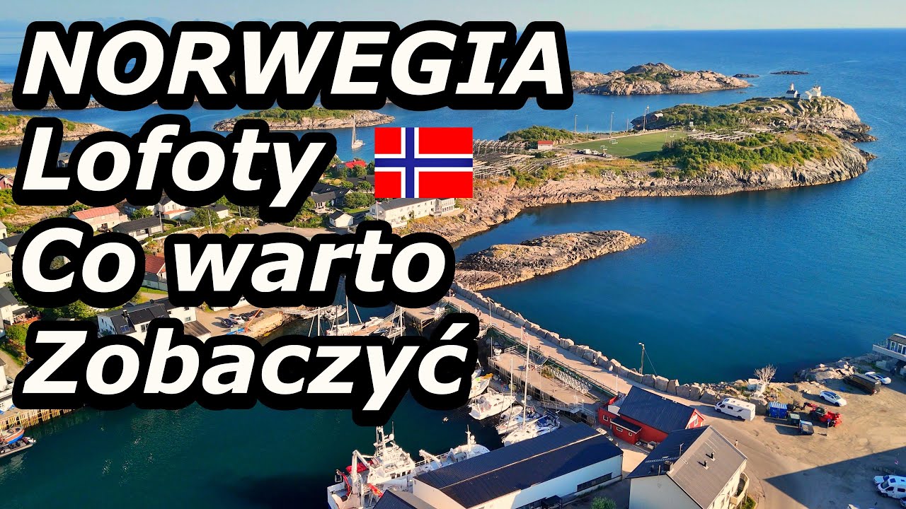 Norwegia Lofoty zanim pojedziesz zobacz ,gdzie się zatrzymać i co zobaczyć