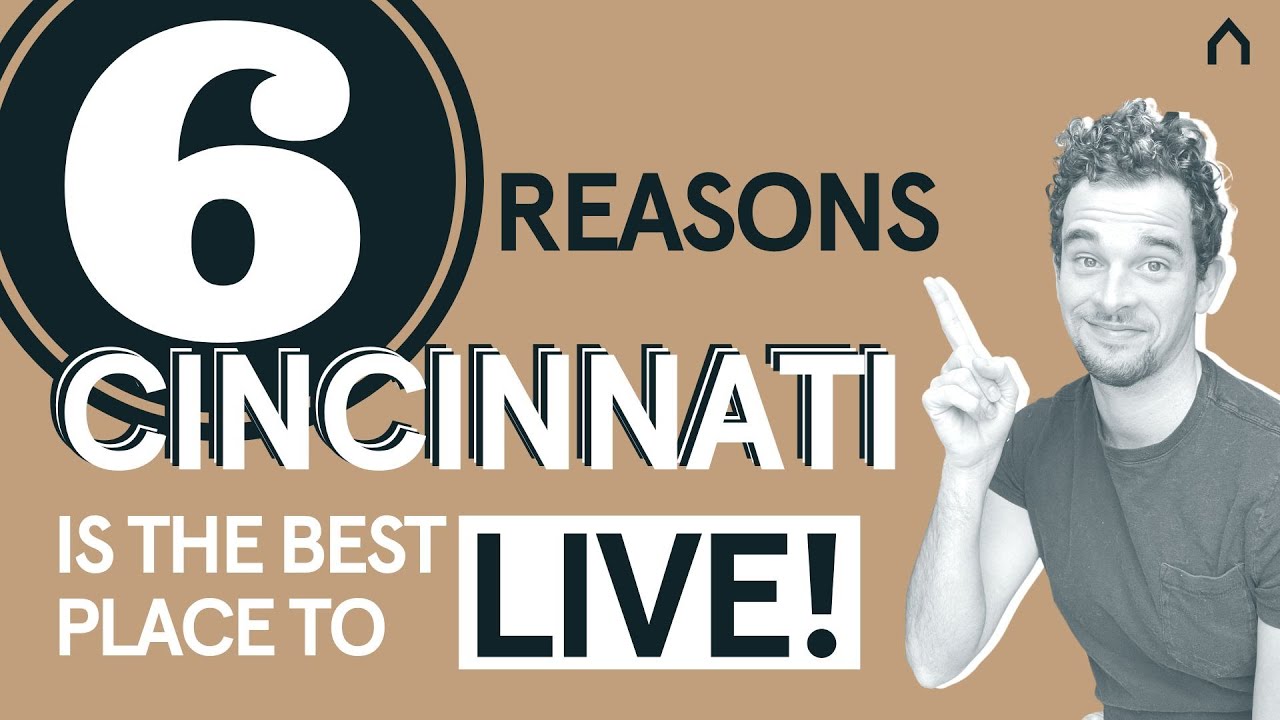 TOP 6 REASONS CINCINNATI, OH IS THE BEST PLACE TO LIVE!
