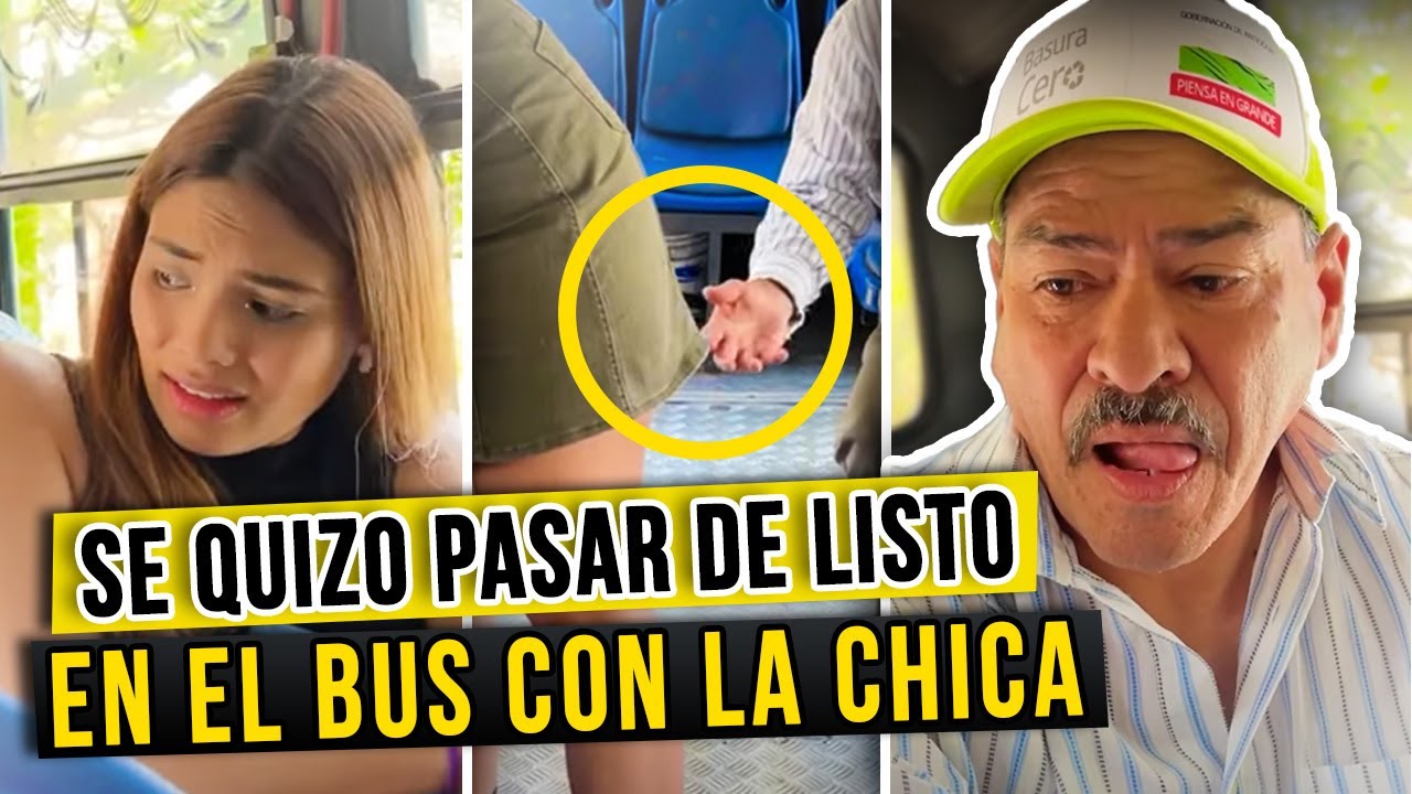 Se quizo PASAR DE LISTO en el bus con LA CHICA