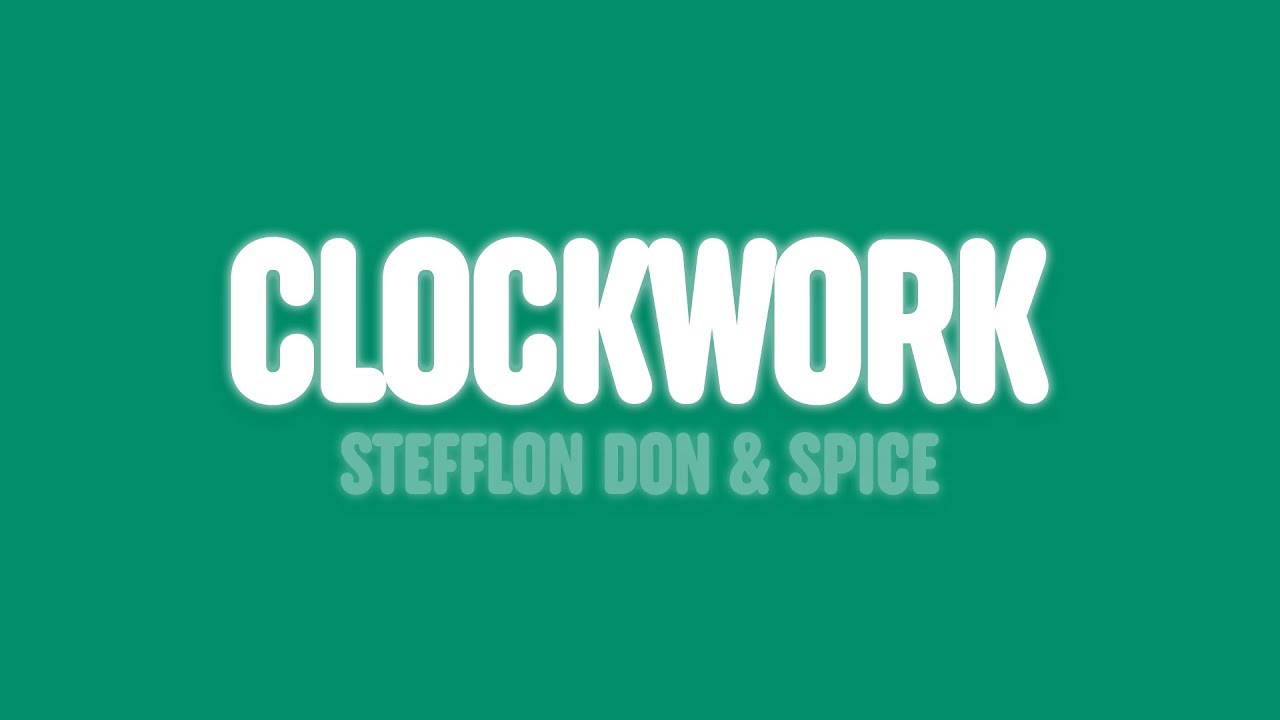Stefflon Don & Spice - Clockwork (Lyrics)