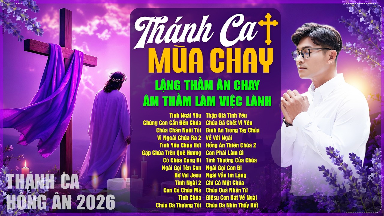 Nhạc Thánh Ca Đặc Biệt Mùa Chay 2026 🙏 Thánh Ca Cầu Nguyện – Sám Hối & Bác Ái