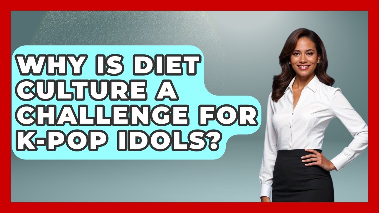 Why Is Diet Culture A Challenge For K-Pop Idols? - K Pop Heros