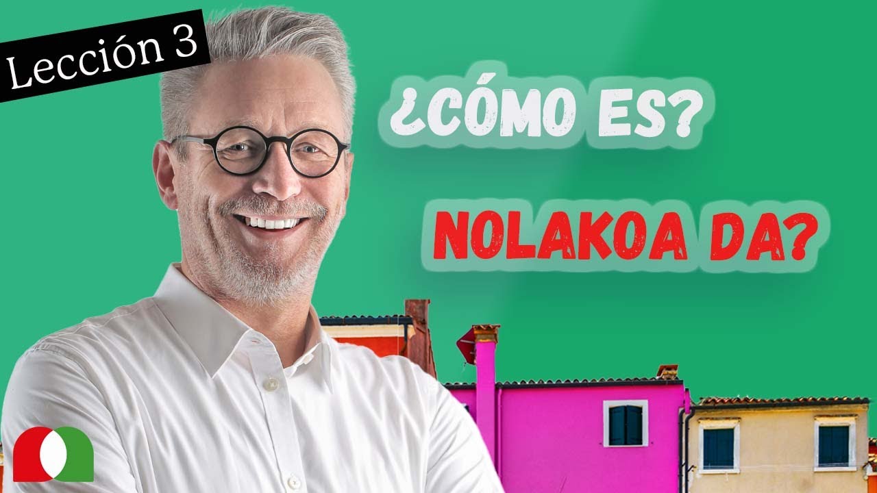 [🕵️‍♀️👀] ¿CÓMO ES? = NOLAKOA DA? [👊👊]  Lección 3/24
