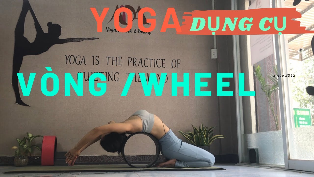 Yoga Dụng Cụ | YOGA VÒNG /WHEEL | Yoga With Ada