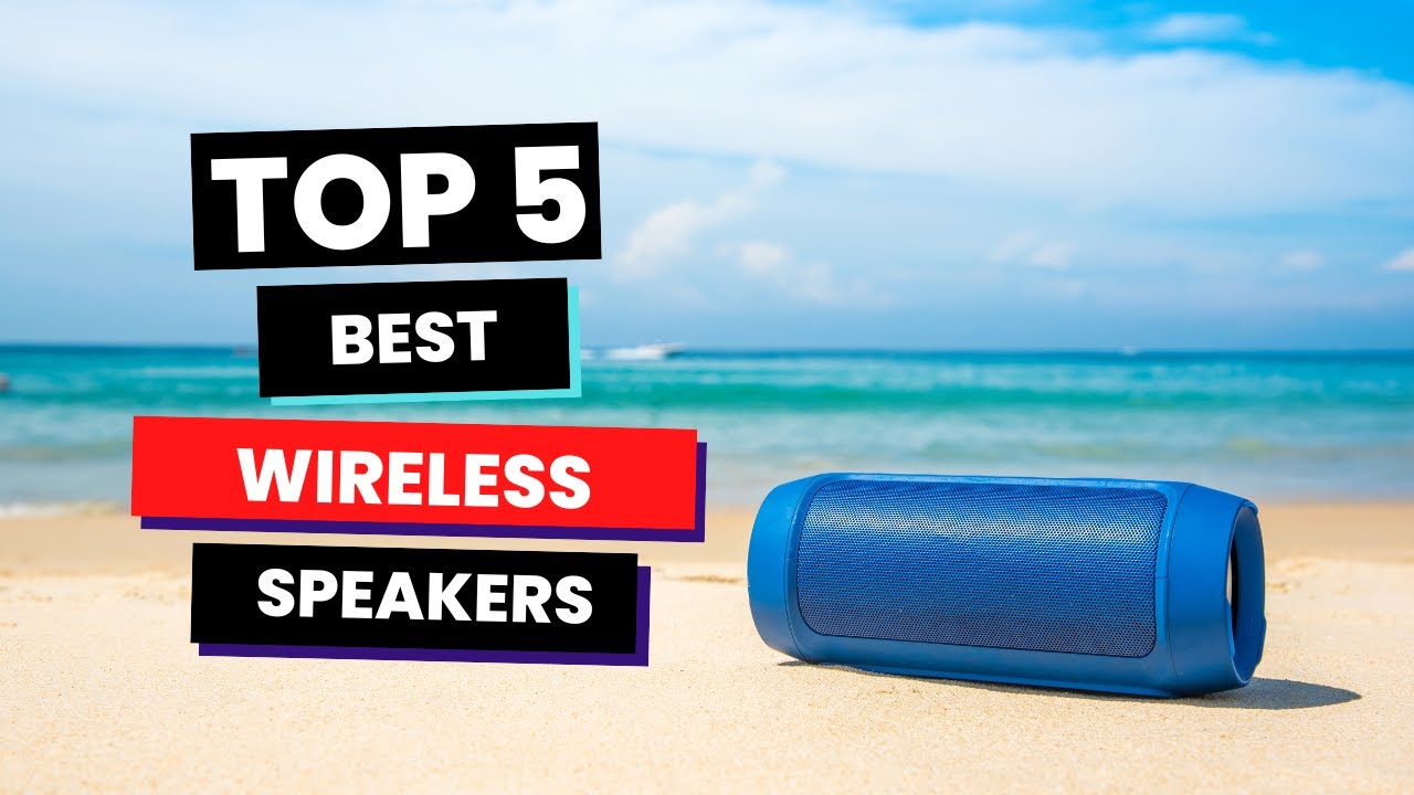 The 5 Best Wireless Speakers of 2023