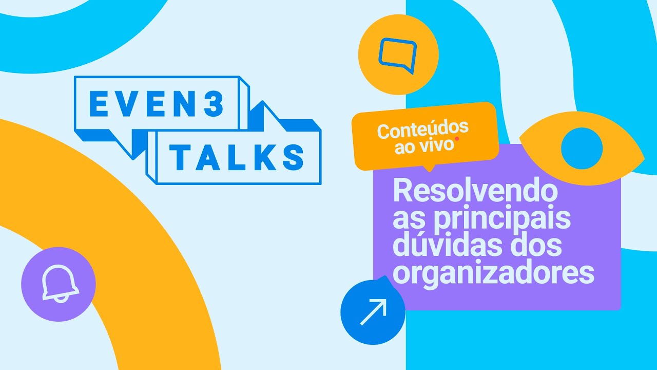 Even3 Talks 28 - Resolvendo as principais dúvidas dos organizadores
