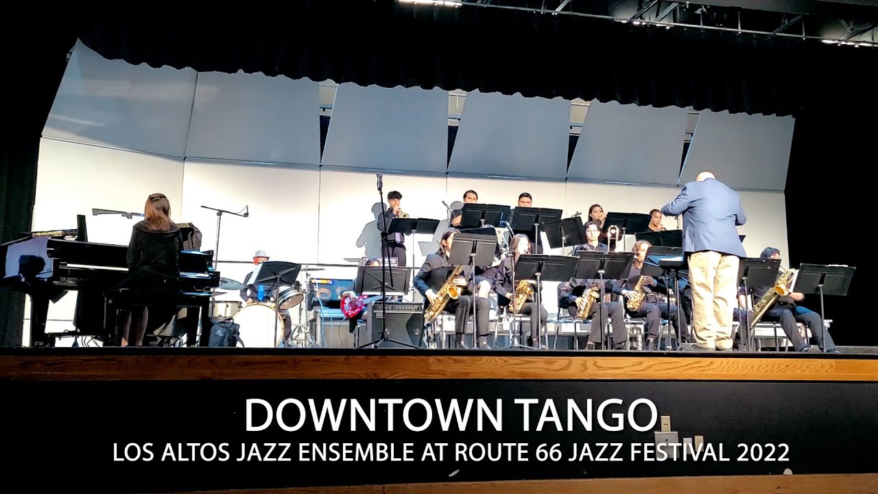Downtown Tango - Los Altos Jazz Ensemble - Route 66 Jazz Festival 2022 at Duarte High School