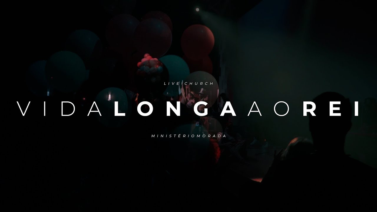 Vida Longa ao Rei - Morada - part. Cia. Avesso -  Live Church