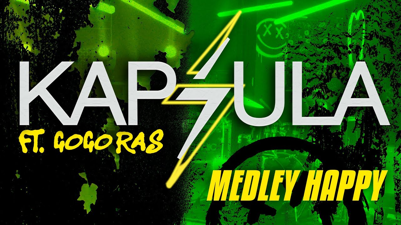Medley Happy - Kapsula Ft. Gogo Ras