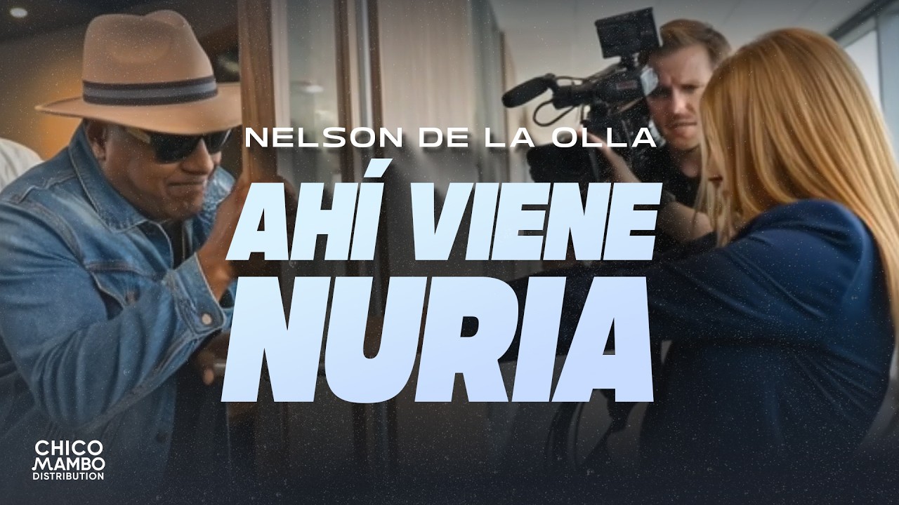 Nelson De La Olla - Ah&iacute; Viene Nuria (Video Oficial)