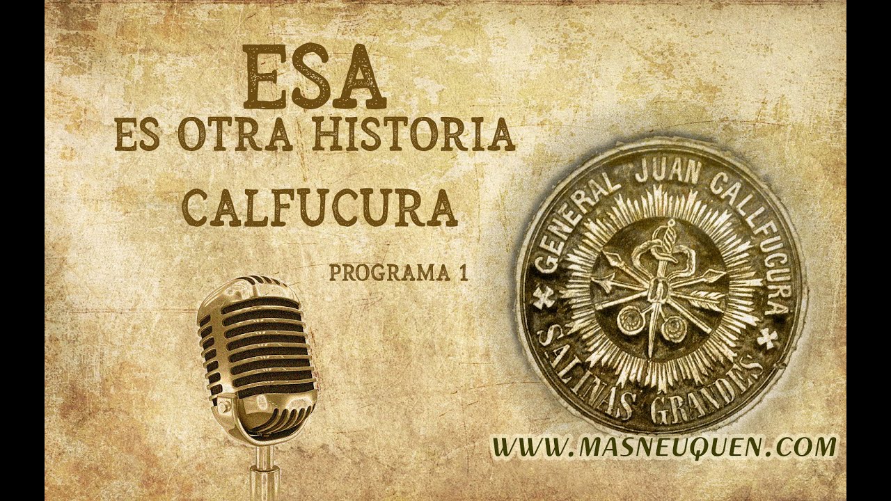 Esa es otra historia 102 - Calfucura (1) - PRIMERA PARTE