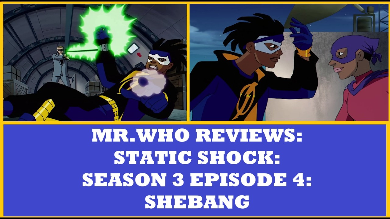 Mr.Who Reviews - Static Shock - Season 3 Episode 4 - Shebang