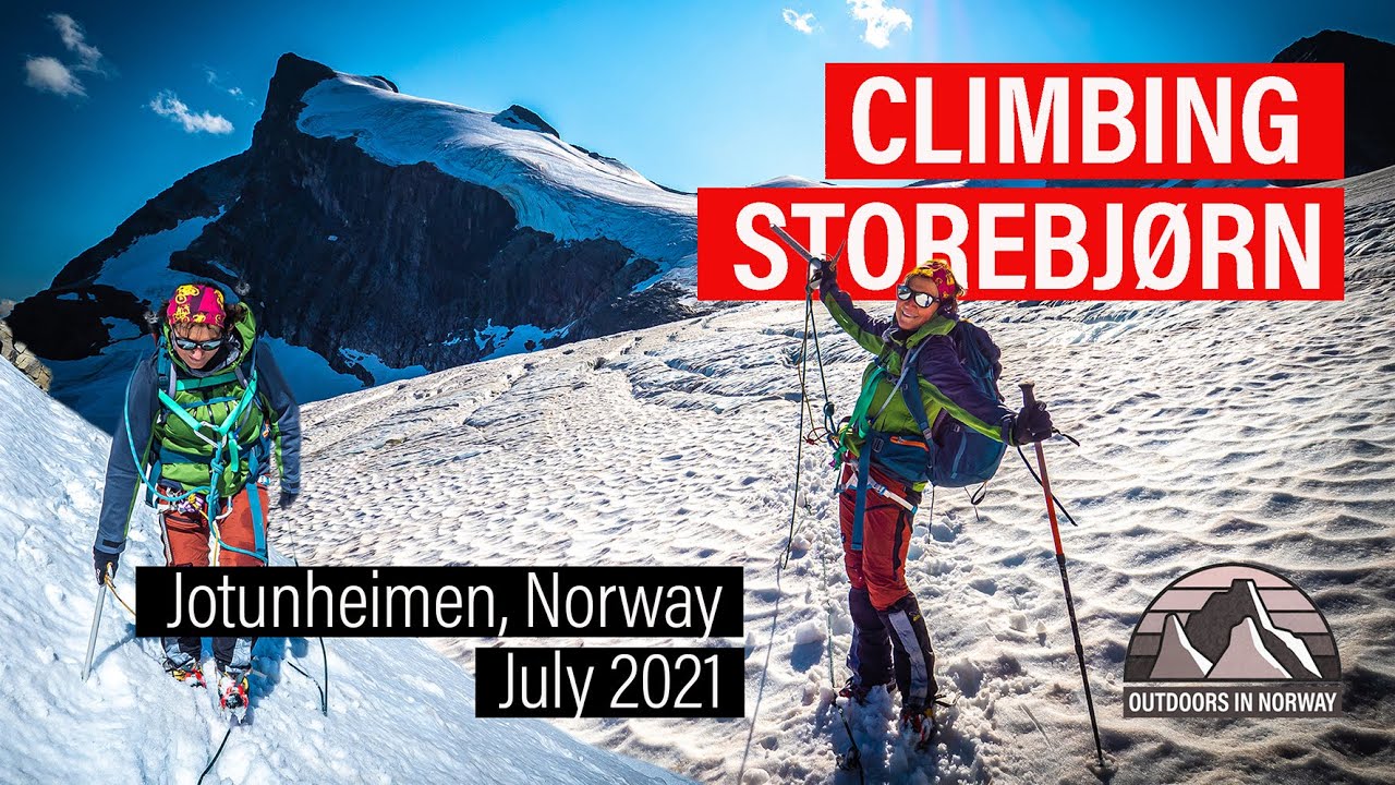 OUTDOORS IN NORWAY Chapter 1 - Climbing Storebj&oslash;rn 2.222 meter, July 2021.